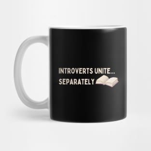 Introverts Unite separately Mug